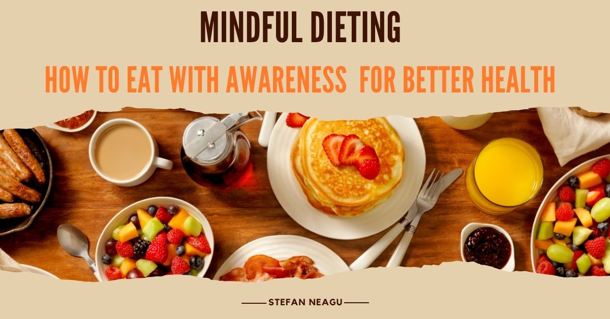 Mindful-Dieting-How-to-Eat-with-Awareness-for-Better-Health